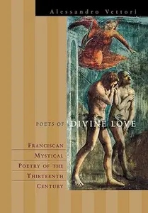 Poets of Divine Love Franciscan Mystical Poetry of the Thirteenth Century