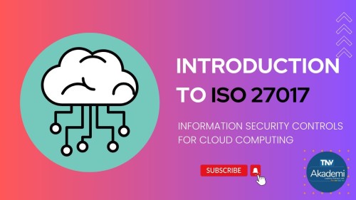 ISO 27017 - Information Security Controls for Cloud Services