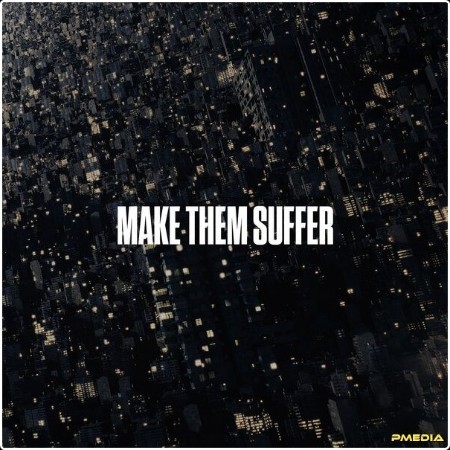 Make Them Suffer - Make Them Suffer (2024) [24Bit-48kHz] FLAC  1fd2c9a88336c32998d06451b9f09247