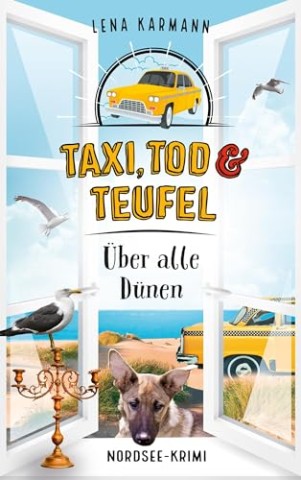 Cover: Lena Karmann - Taxi, Tod und Teufel 13 - &Uuml;ber alle D&uuml;nen: Nordsee-Krimi