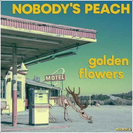 Nobody's Peach - Golden Flowers (2024) [16Bit-44 1kHz] FLAC  2fd6644580c0af7b641b5a3662b5326a