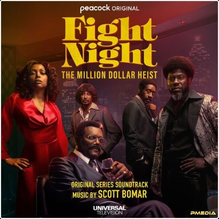 Scott Bomar - Fight Night The Million Dollar Heist (Original Series Soundtrack) (2024) [24Bit-48k...