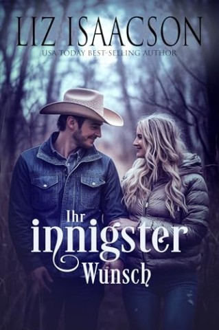 Cover: Liz Isaacson - Ihr innigster Wunsch: Eine Saga der Glover-Familie und Weihnachts-Romanze mit einem Cowboy (Shiloh Ridge Ranch in der Three Rivers Romanze 13)