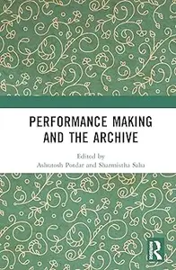 Performance Making and the Archive