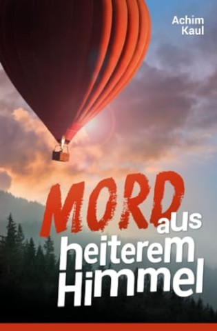 Cover: Achim Kaul - Mord aus heiterem Himmel