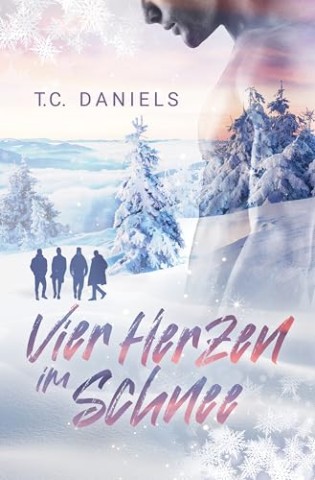 Cover: T.C. Daniels - Vier Herzen im Schnee