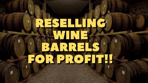 Reselling Wine & Whiskey Barrels