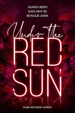 Cover: Alisha Reed - Under the Red Sun (Dark Reverse Harem)