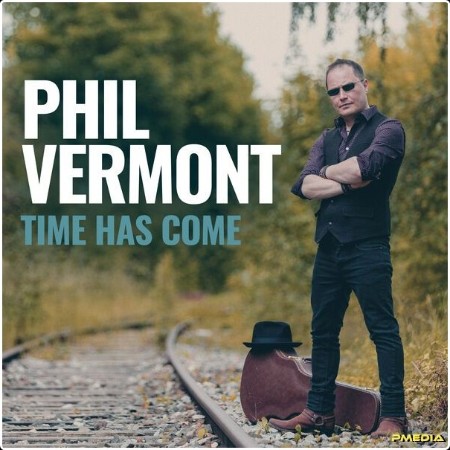 Phil Vermont - Time Has Come (2024) [24Bit-48kHz] FLAC