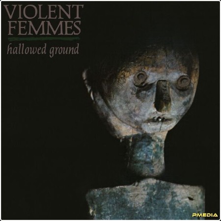 Violent Femmes - Hallowed Ground (Remastered 2024) (2024) [24Bit-192kHz] FLAC  A3a69e196d04e032ff4d916ec573a4b2