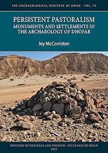 Persistent Pastoralism Monuments and Settlements in the Archaeology of Dhofar