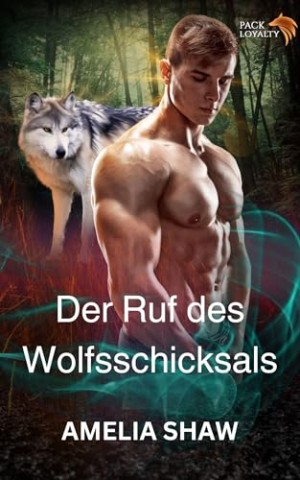 Amelia Shaw - Der Ruf des Wolfsschicksals