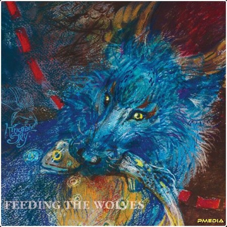 Kingfisher Sky - Feeding The Wolves (2024) [24Bit-48kHz] FLAC