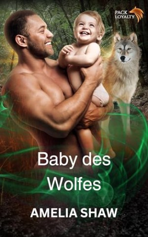 Cover: Amelia Shaw - Baby des Wolfes (Treue zum Rudel 4)
