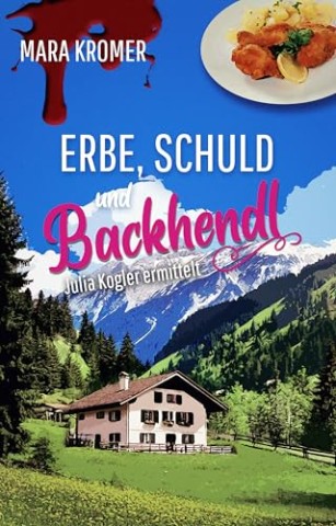 Cover: Mara Kromer - Erbe, Schuld und Backhendl