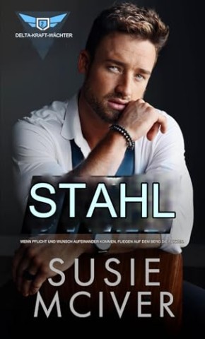Cover: Susie McIver - Steel German: Romantic Suspense (Delta Force Guardians German 2)