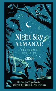 Night Sky Almanac 2025 A stargazer's guide