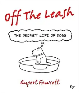 Off the Leash The Secret Life of Dogs