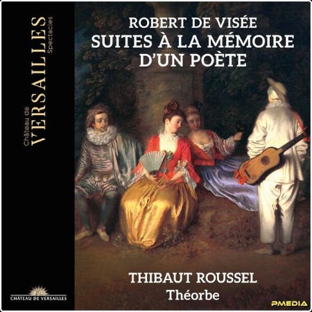 Thibaut Roussel - Robert de Visée Suites à la Mémoire d'un Poète (2024) [24Bit-192kHz] FLAC  Fffc6b3533c4bb71278f5f92ec07dadf