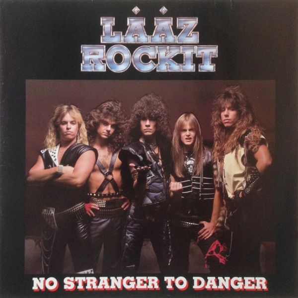 Laaz Rockit - No Stranger To Danger (1985) (LOSSLESS)