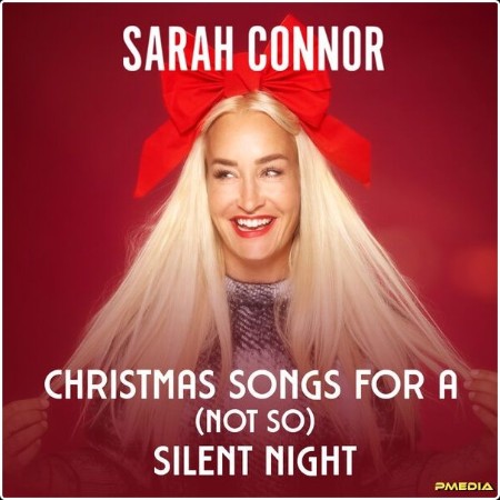 Sarah Connor - Christmas Songs For A Not So Silent Night (2024) [16Bit-44 1kHz] FLAC