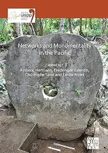 Networks and Monumentality in the Pacific Proceedings of the XVIII UISPP World Congress (4–9 June 2018, Paris, France)