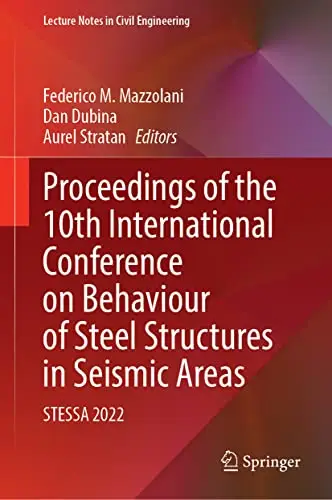 Proceedings of the 10th International Conference on Behaviour of Steel Structures in Seismic Areas (Repost)