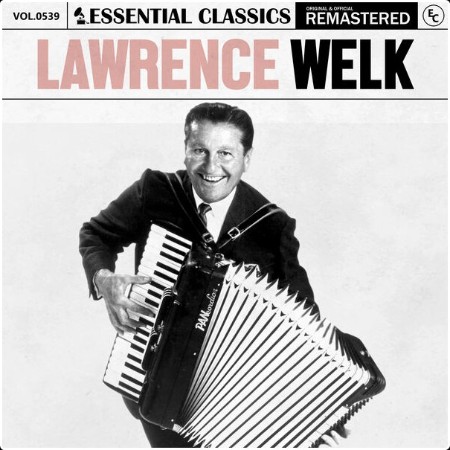 Lawrence Welk - Essential Classics Vol  539 Lawrence Welk (2024) FLAC