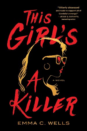 This Girl's a Killer - Emma C. Wells