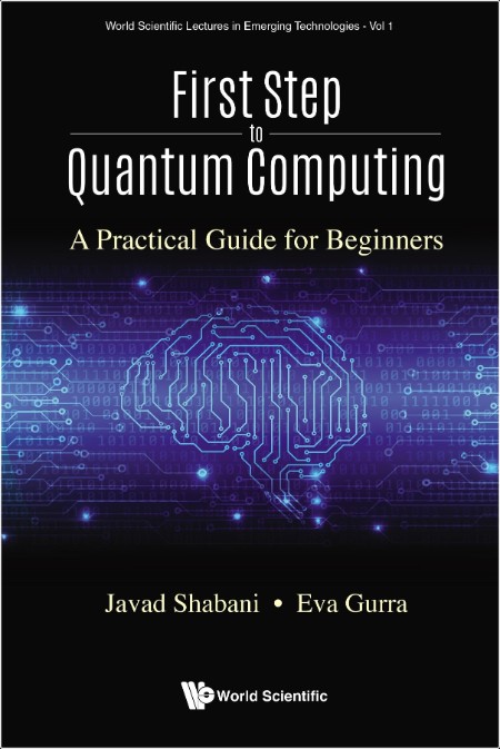 Shabani J  First Step to Quantum Computing  A Practical Guide for Beginners 2024