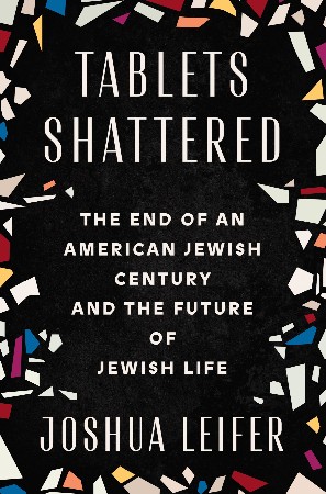 Tablets Shattered - Joshua Leifer