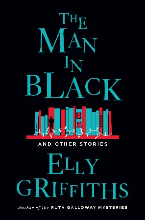 The Man in Black - Elly Griffiths