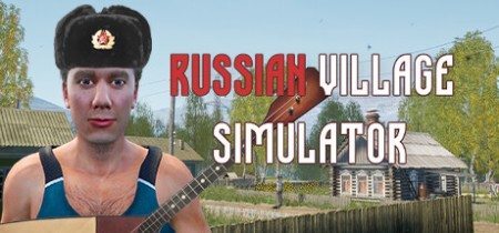 Russian Village Simulator Update v2.2.2-TENOKE B57e4b256afc75257d2642cccdc6ca9d