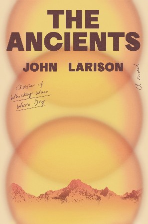 The Ancients - John Larison