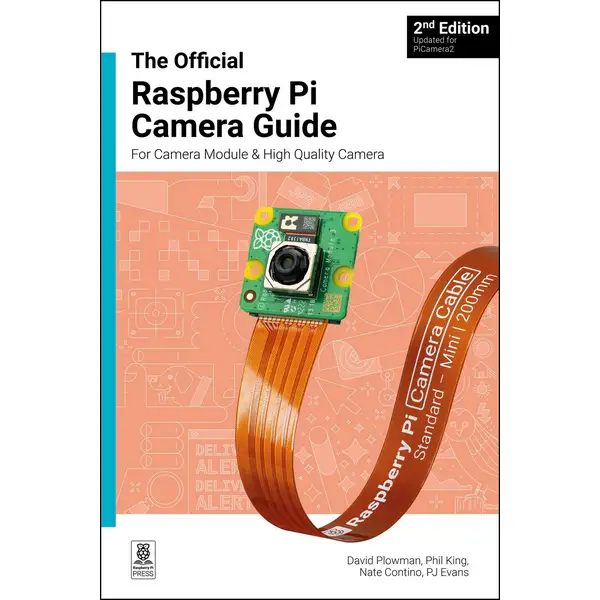 The Official Raspberry Pi Camera Module Guide: For Raspberry Pi Camera Modules, 2nd Edition