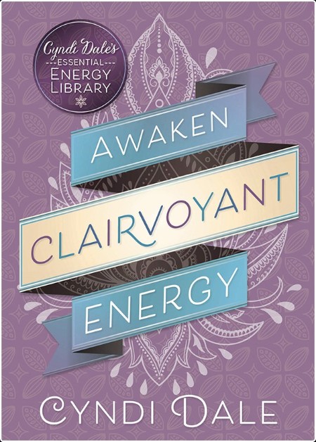 [pol-soc-relig] Awaken Clairvoyant Energy by Cyndi Dale