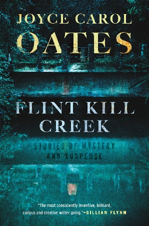 Flint Kill Creek - Joyce Carol Oates