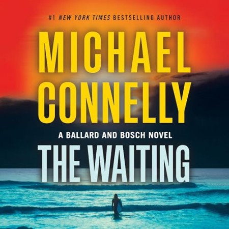 The Waiting: A Ballard and Bosch Novel - [AUDIOBOOK]