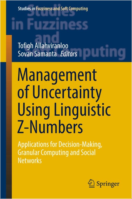 Allahviranloo T  Management of Uncertainty Using Linguistic Z-Numbers 2024