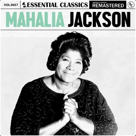 Mahalia Jackson - Essential Classics Vol  457 Mahalia Jackson (2024) FLAC