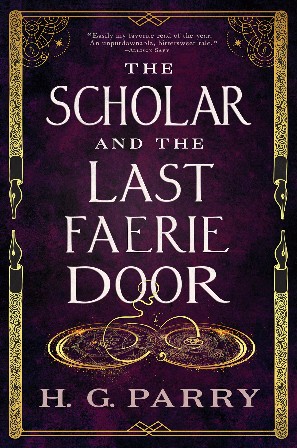 The Scholar and the Last Faerie Door - H. G. Parry