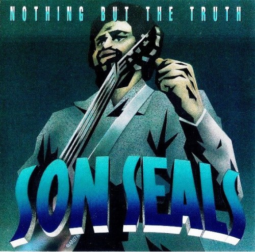 Son Seals - Nothing But The Truth (1994) Lossless