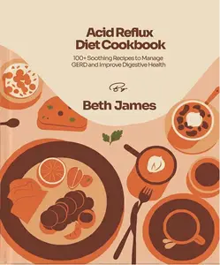 Acid Reflux Diet Cookbook