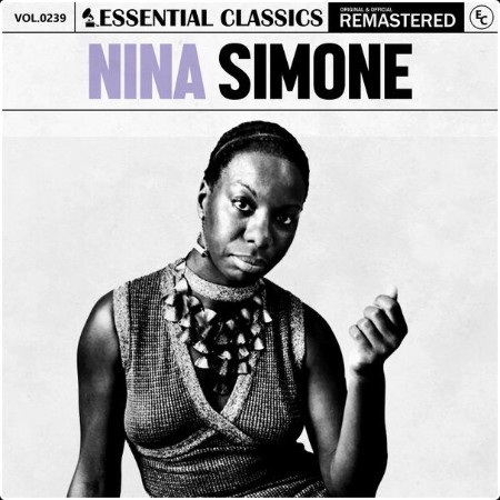 Nina Simone - Essential Classics Vol  239 Nina Simone (2024) FLAC  959fdc7fd0ca814b2514b68423bbe832