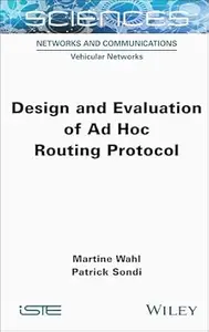 Design and Evaluation of Ad Hoc Routing Protocol