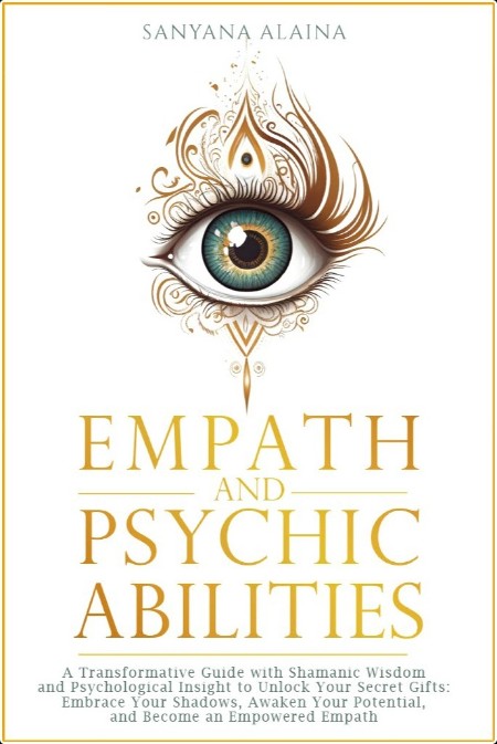 [self-help] Empath and Psychic Abilities by Sanyana Alaina 