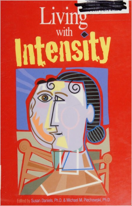 [self-help] Living with Intensity  Understanding the Sensitivity, Excitability, and Emotional Dev...