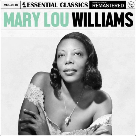 Mary Lou Williams - Essential Classics Vol  510 Mary Lou Williams (2024) FLAC  8fe03d03a4a0bffd7bb1206ea3a78aa6