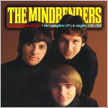 The Mindbenders - A Groovy Kind of Love-The Complete LP's & Singles 1966-1968 (2010)⭐WAV