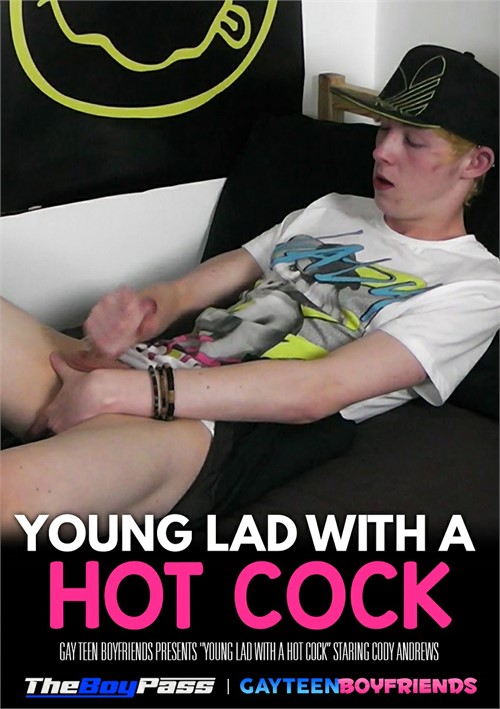 Gay Teen Boyfriends - Young Lad With A Hot Cock